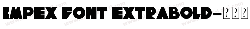 IMPEX FONT ExtraBold字体转换